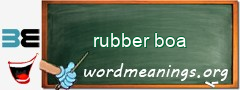 WordMeaning blackboard for rubber boa